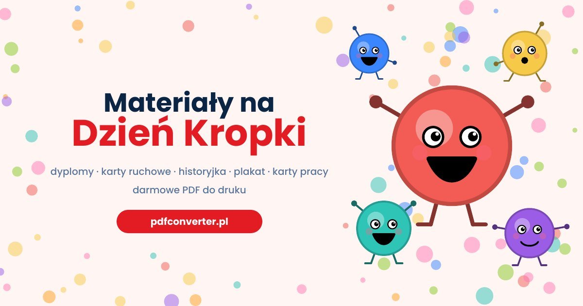 Materiały na Dzień Kropki do druku: dyplomy, karty ruchowe, historyjka, plakat i karty pracy w PDF
